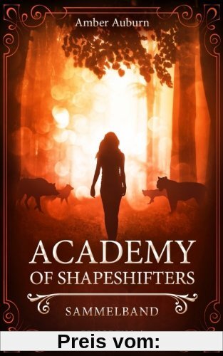 Academy of Shapeshifters: Sammelband 1 (Fantasy-Serie)